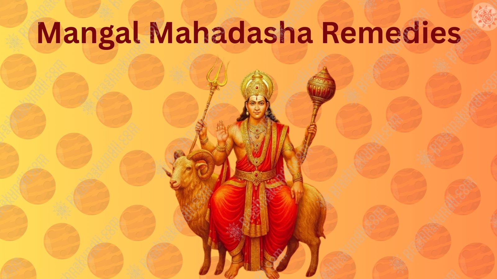 Mangal Mahadasha Remedies: Mangal Mahadasha Remedies: