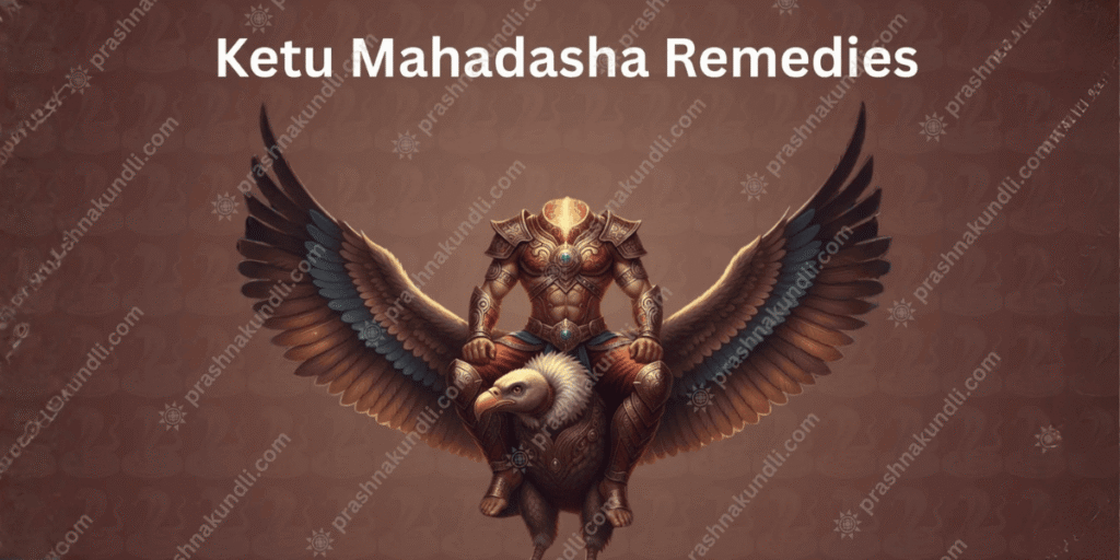 Ketu Mahadasha Remedies